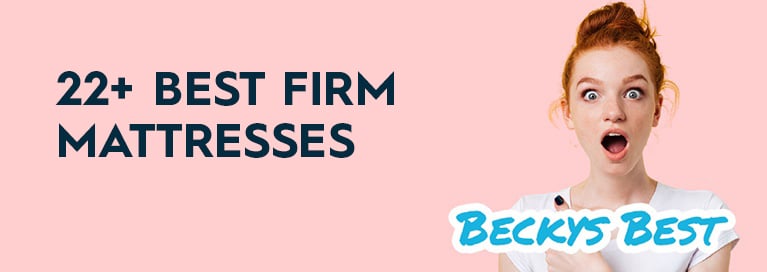 Top 22+ Best Firm Mattresses Reviewed