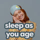 How Sleep Changes Over Your Life: A Comprehensive Exploration