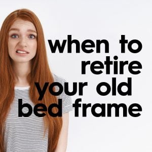 Bed Frame Lifespan: Top Tips for Knowing When It’s Time to Invest in a New One